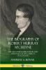 The Biography of Robert Murray M'Cheyne: The Great Preacher Pastor and Missionary of the Church of Scotland