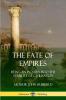 The Fate of Empires: Being an Inquiry Into the Stability of Civilization