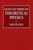 Eight Lectures on Theoretical Physics