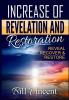 Increase of Revelation and Restoration: Reveal Recover & Restore