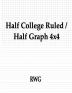 Half College Ruled / Half Graph 4x4: 50 Pages 8.5 X 11