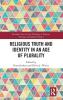 Religious Truth and Identity in an Age of Plurality