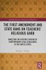 First Amendment and State Bans on Teachers' Religious Garb