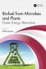 Biofuel from Microbes and Plants