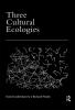 Three Cultural Ecologies