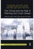 Virtual and the Real in Planning and Urban Design