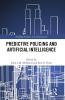 Predictive Policing and Artificial Intelligence