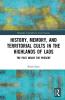 History Memory and Territorial Cults in the Highlands of Laos