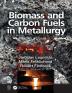 Biomass and Carbon Fuels in Metallurgy