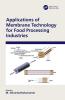 Applications of Membrane Technology for Food Processing Industries