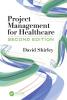 PROJECT MANAGEMENT FOR HEALTHCARE