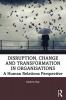 Disruption Change and Transformation in Organisations