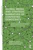 Global Media and Strategic Narratives of Contested Democracy