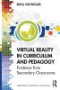 Virtual Reality in Curriculum and Pedagogy