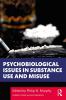 Psychobiological Issues in Substance Use and Misuse