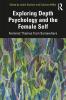 Exploring Depth Psychology and the Female Self