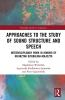 Approaches to the Study of Sound Structure and Speech