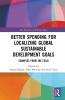 Better Spending for Localizing Global Sustainable Development Goals