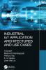 Industrial IoT Application Architectures and Use Cases