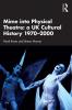 Mime into Physical Theatre: A UK Cultural History 1970–2000