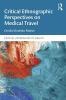 Critical Ethnographic Perspectives on Medical Travel