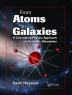 From Atoms to Galaxies