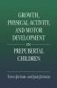 Growth Physical Activity and Motor Development in Prepubertal Children