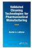 Validated Cleaning Technologies for Pharmaceutical Manufacturing