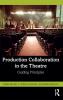 Production Collaboration in the Theatre