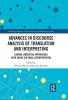 Advances in Discourse Analysis of Translation and Interpreting