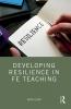 Developing Resilience in FE Teaching