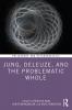 Jung Deleuze and the Problematic Whole