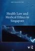 Health Law and Medical Ethics in Singapore