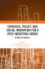 Strategic Policy and Social Innovation for a Post-Industrial Korea