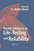 Recent Advances in Life-Testing and Reliability