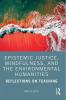 Epistemic Justice Mindfulness and the Environmental Humanities