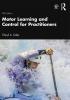 MOTOR LEARNING AND CONTROL FOR PRACTITIONERS