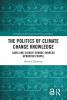 Politics of Climate Change Knowledge