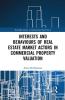 Interests and Behaviours of Real Estate Market Actors in Commercial Property Valuation