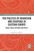 Politics of Migration and Diaspora in Eastern Europe