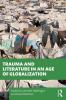 Trauma and Literature in an Age of Globalization