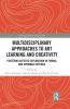 Multidisciplinary Approaches to Art Learning and Creativity