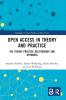 Open Access in Theory and Practice