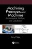 Machining Processes and Machines