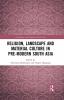 Religion Landscape and Material Culture in Pre-modern South Asia