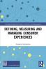 Defining Measuring and Managing Consumer Experiences