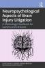 Neuropsychological Aspects of Brain Injury Litigation