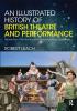 Illustrated History of British Theatre and Performance