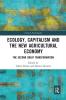 Ecology Capitalism and the New Agricultural Economy