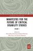 Manifestos for the Future of Critical Disability Studies